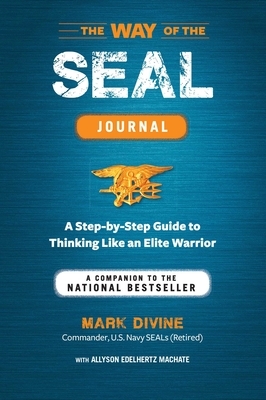 Way of the SEAL Journal: A Companion to the National Bestseller by Mark Divine