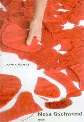 Knotted Threads: A Cultural Exchange with India by Gabrielle Obrist, Nesa Gschwend, Alka Pande