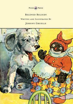 Beloved Belindy - Written and Illustrated by Johnny Gruelle by Johnny Gruelle