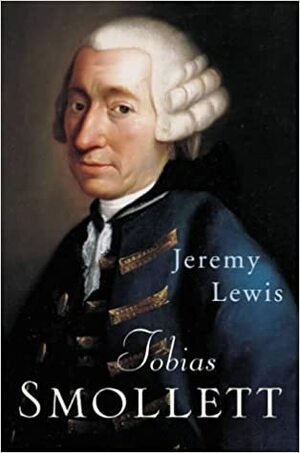 Tobias Smollett by Jeremy Lewis