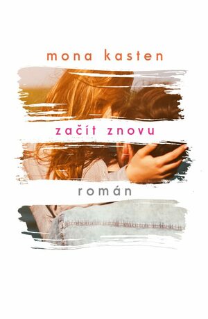 Začít znovu by Mona Kasten