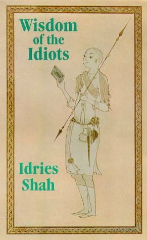 Wisdom of the Idiots by Idries Shah