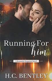 Running For Him by H.C. Bentley