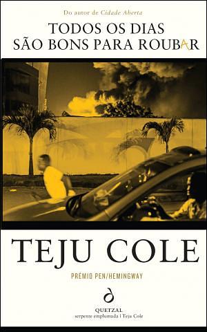 Todos os Dias São Bons para Roubar by Teju Cole