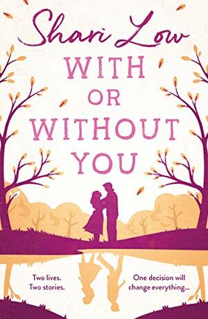 With or Without You by Shari Low