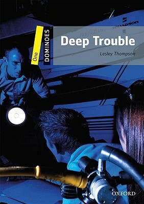 Deep Trouble: Level 1: 400-Word Vocabulary Deep Trouble by Lesley Thompson