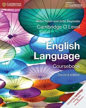 Cambridge O Level English Language Coursebook by John Reynolds, Helen Toner