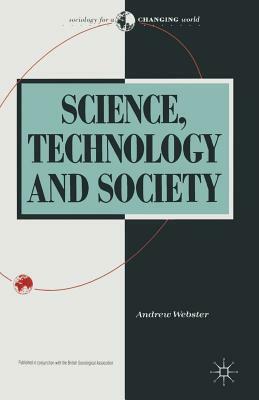 Science, Technology and Society: New Directions by Andrew Webster