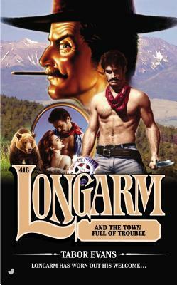 Longarm and the Town Full of Trouble by Tabor Evans