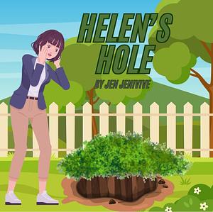 Helen's Hole by Jen Jenivive