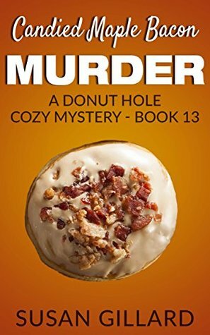 Candied Maple Bacon Murder by Susan Gillard