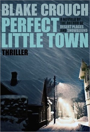 Perfect Little Town by Blake Crouch
