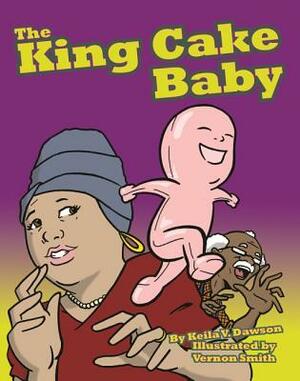 The King Cake Baby by Keila Dawson