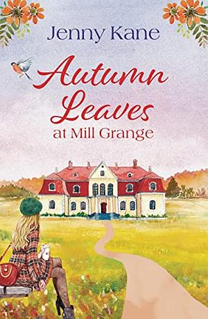 Autumn Leaves at Mill Grange by Jenny Kane