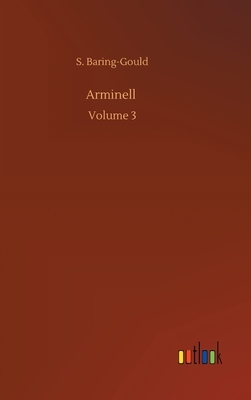 Arminell: Volume 3 by Sabine Baring-Gould