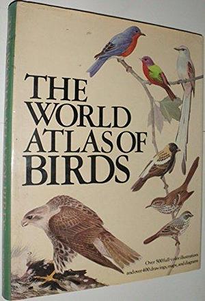 The World Atlas of Birds by Peter Markham Scott