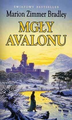 Mgły Avalonu by Marion Zimmer Bradley