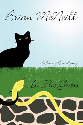 ...in the Grass: A Sammy Knox Mystery by Brian McNeill