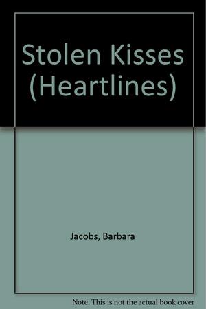 Stolen Kisses by Barbara Jacobs