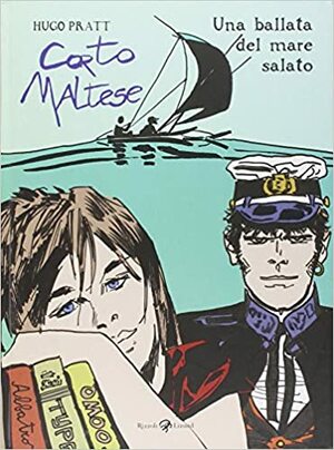 Corto maltese. Una ballata del mare salato by Hugo Pratt