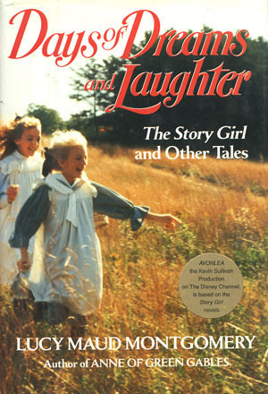 Days of Dreams and Laughter: The Story Girl and Other Tales by L.M. Montgomery
