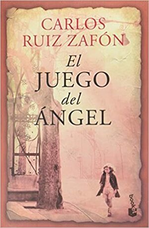 El juego del Ángel by Carlos Ruiz Zafón