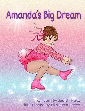 Amanda's Big Dream by Elizabeth Patch, Judith Matz