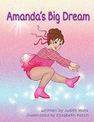 Amanda's Big Dream by Judith Matz, Elizabeth Patch