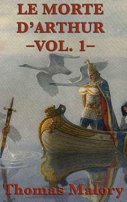 Le Morte D'Arthur -Vol. 1- by Thomas Malory