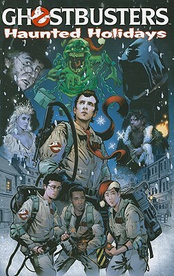 Ghostbusters: Haunted Holidays by Keith Dallas, Jim Beard, Josh Howard, Salgood Sam, Peter David, Dara Naraghi