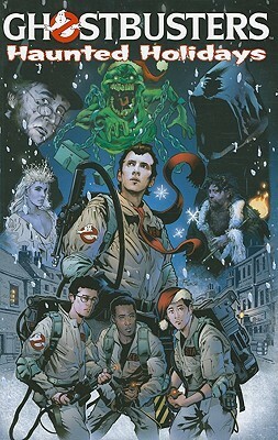 Ghostbusters: Haunted Holidays by Dara Naraghi, Peter David, Keith Dallas, Josh Howard, Salgood Sam, Jim Beard