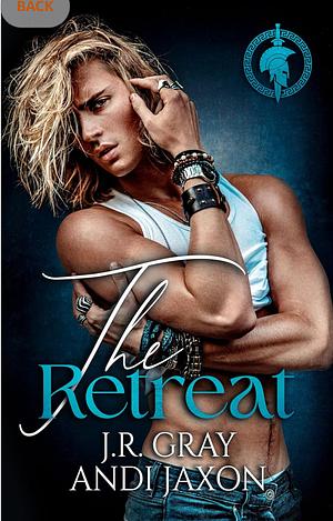 The Retreat by Andi Jaxon, J.R. Gray