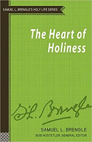 The Heart of Holiness by Samuel Logan Brengle