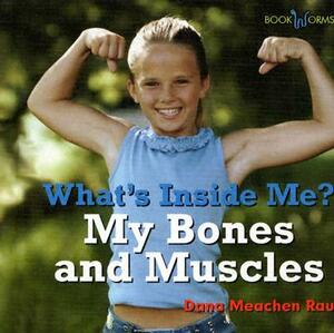 My Bones and Muscles by Dana Meachen Rau