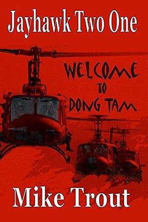 Welcome To Dong Tam by Michael Trout, Michael Trout