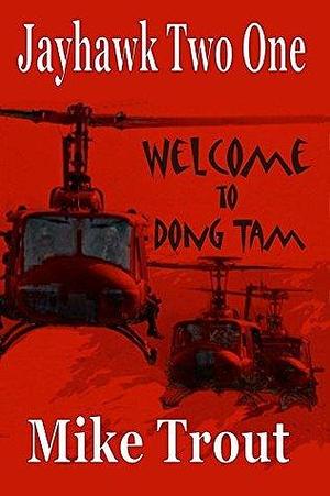 Welcome To Dong Tam by Michael Trout, Michael Trout