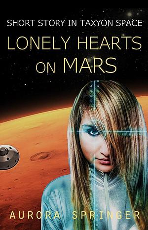 Lonely Hearts on Mars by Aurora Springer