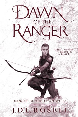 Dawn of the Ranger by J.D.L. Rosell