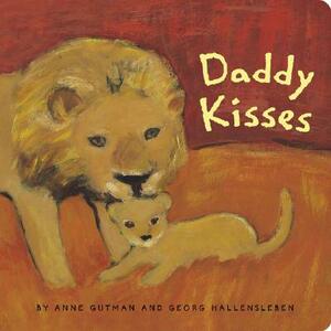 Daddy Kisses by Georg Hallensleben, Anne Gutman