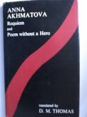 Requiem and Poem Without a Hero by D.M. Thomas, Anna Akhmatova