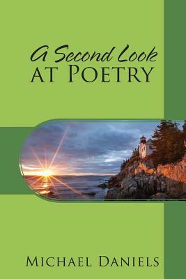 A Second Look at Poetry by Michael Daniels