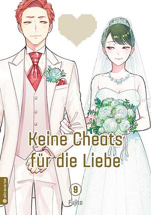 Keine Cheats für die Liebe, Band 09 by Fujita