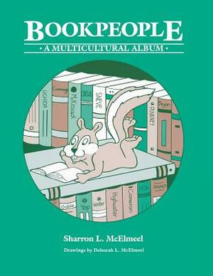 Bookpeople: A Multicultural Album by Sharron L. McElmeel