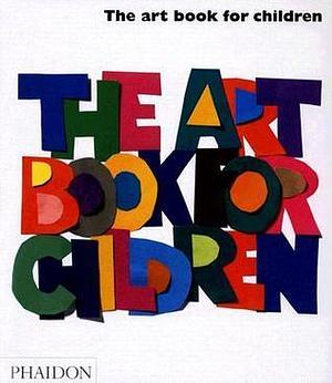 The Art Book for Children by Gilda Williams Ruggi, Phaidon Press, Phaidon Press