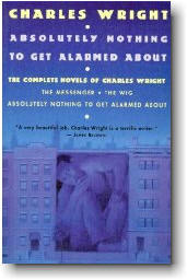 Absolutely Nothing to Get Alarmed about: The Complete Novels of Charles Wright by Charles Stevenson Wright