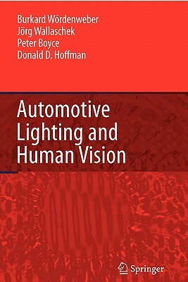 Automotive Lighting and Human Vision by Burkard Wordenweber, Jorg Wallaschek, Peter Boyce