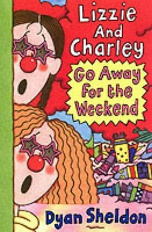 Lizzie And Charley On The Weekend by Dyan Sheldon