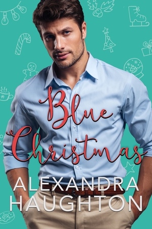 Blue Christmas (Mistletoe Key) by Alexandra Haughton
