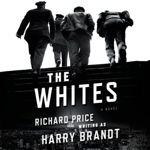 The Whites by Harry Brandt, Richard Price