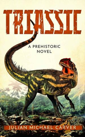 Triassic by Julian Michael Carver